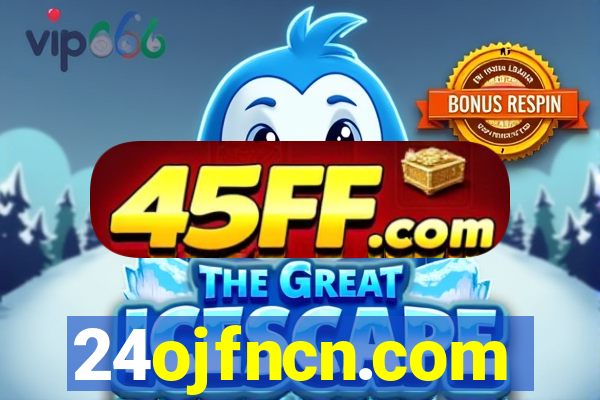 24ojfncn.com