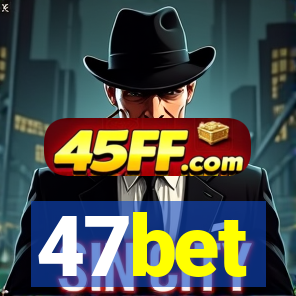 47bet