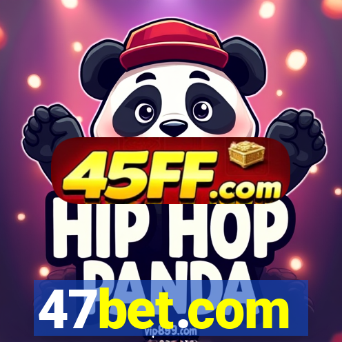 47bet.com