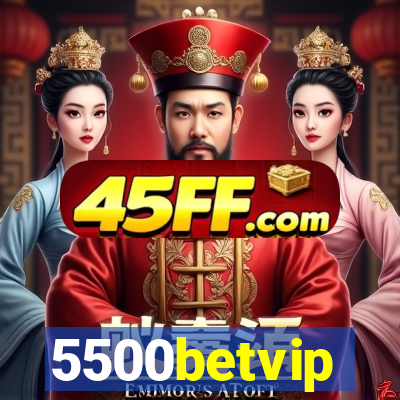 5500betvip