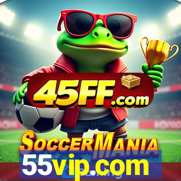 55vip.com