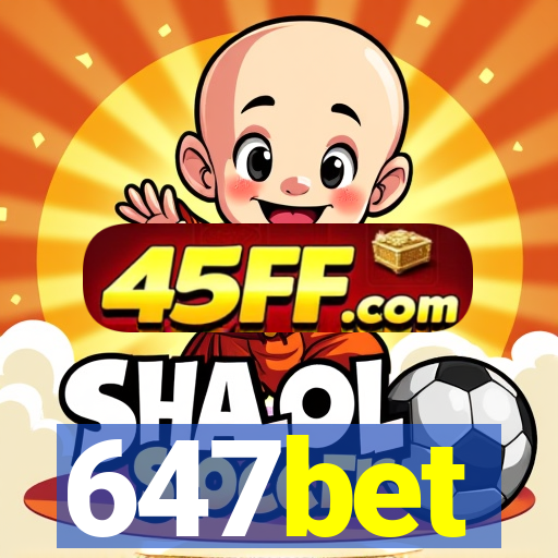 647bet