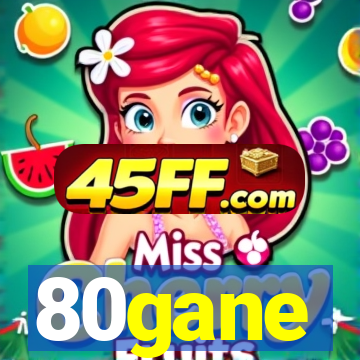 80gane