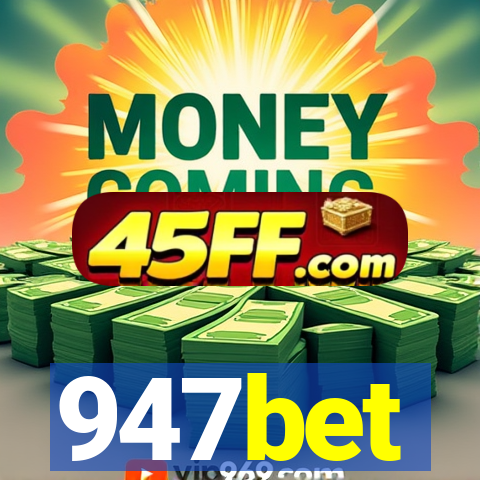 947bet