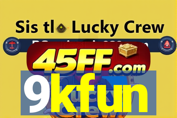 9kfun