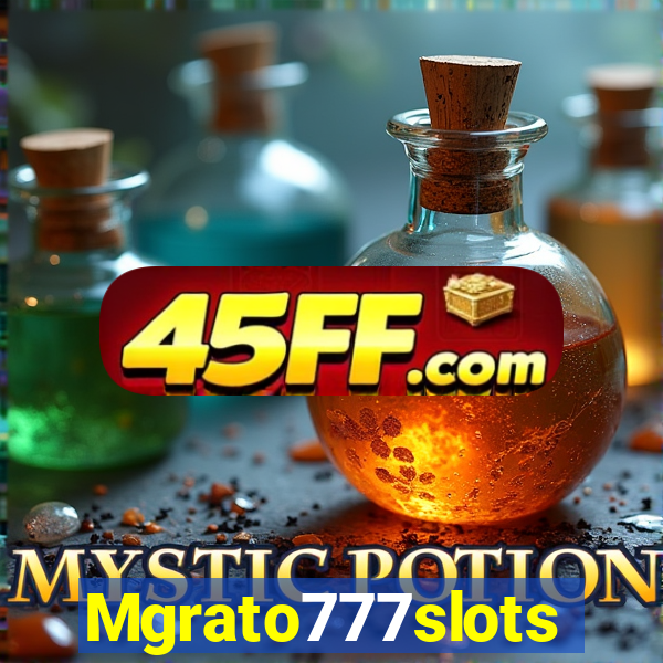 Mgrato777slots
