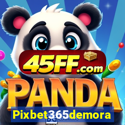 Pixbet365demora