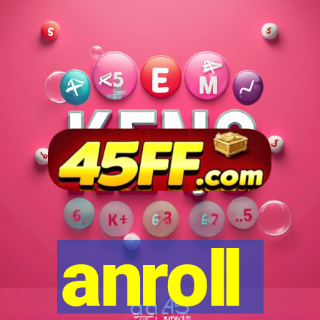 anroll