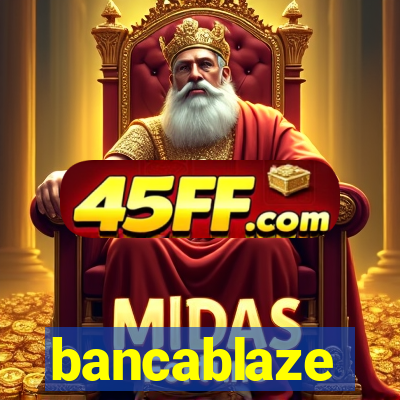 bancablaze