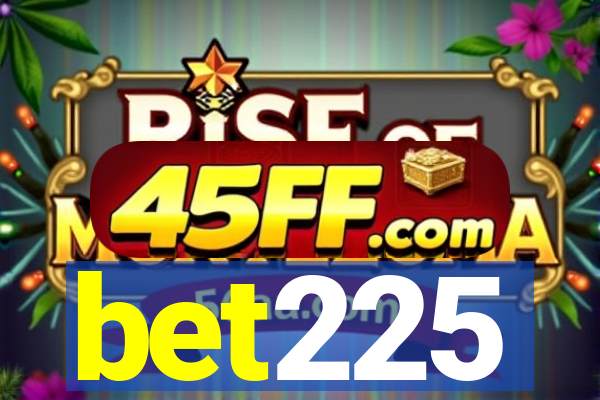 bet225