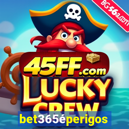 bet365éperigoso