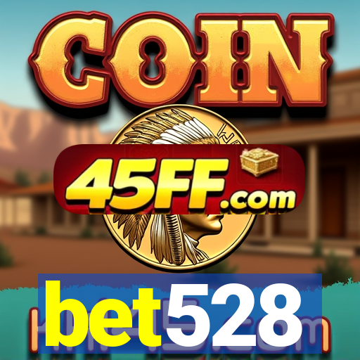 bet528