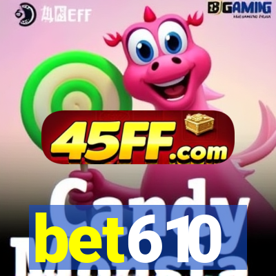 bet610