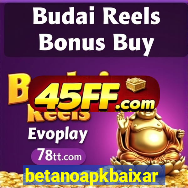 betanoapkbaixar