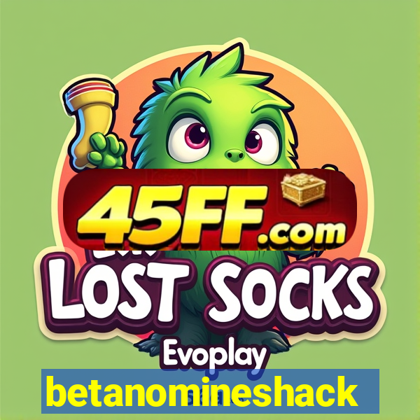betanomineshack