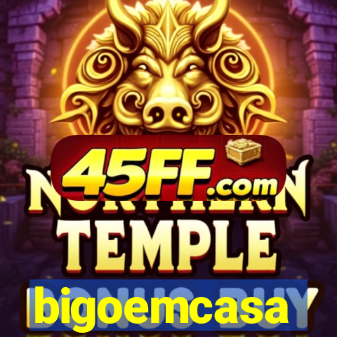 bigoemcasa