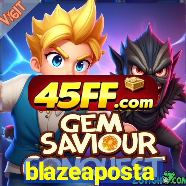 blazeaposta