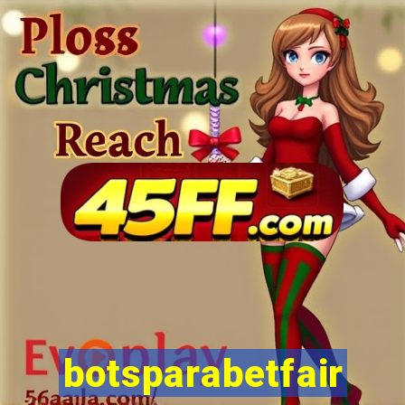 botsparabetfair