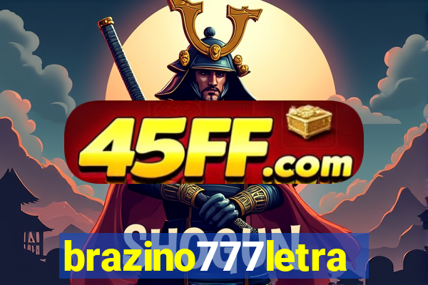 brazino777letra