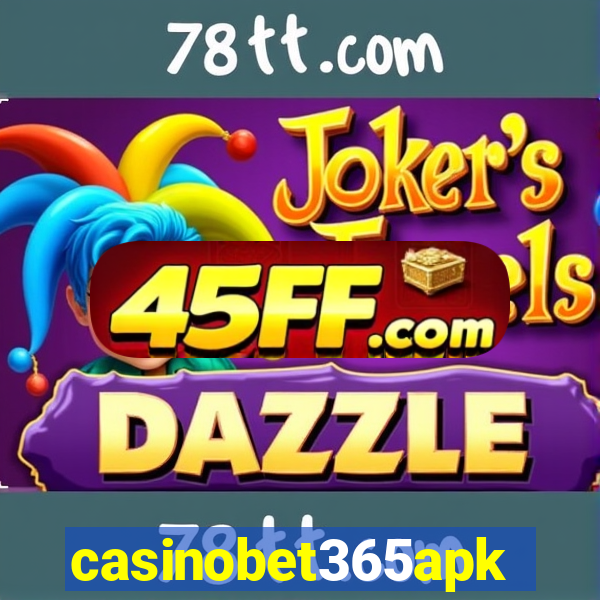 casinobet365apk