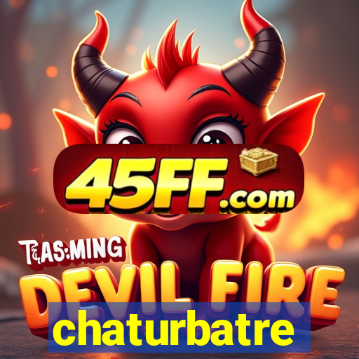 chaturbatre