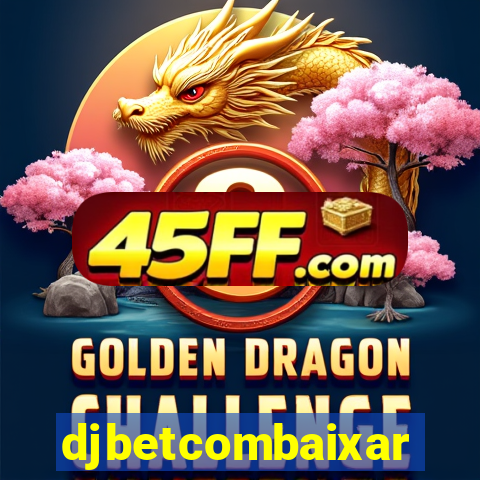 djbetcombaixar