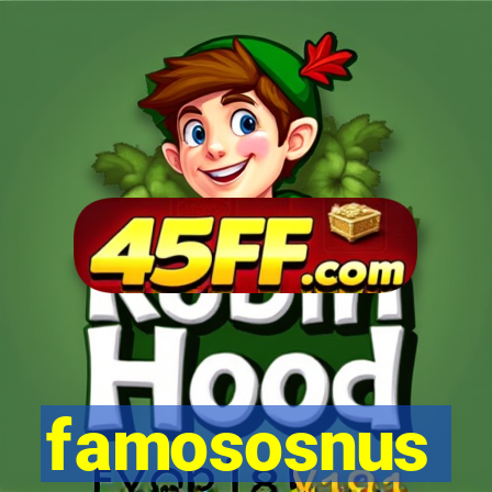 famososnus