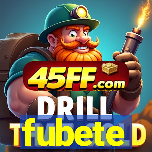 fubete