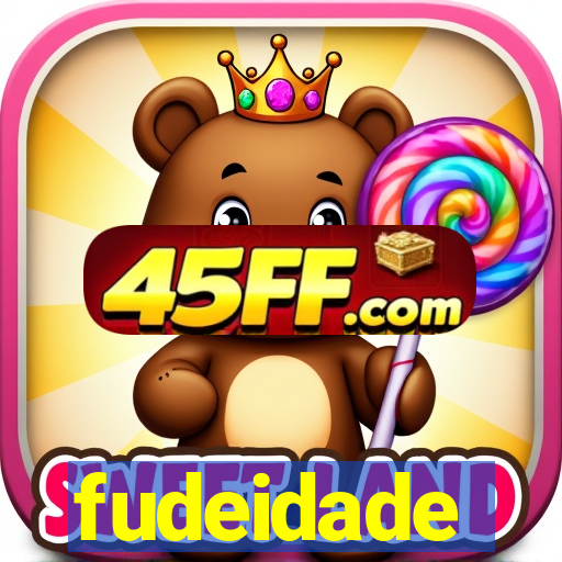 fudeidade