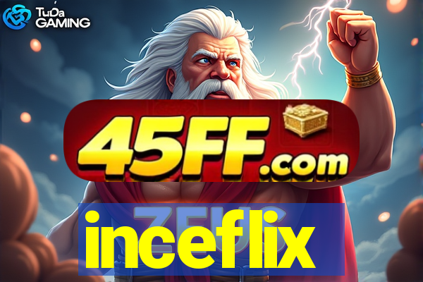 inceflix