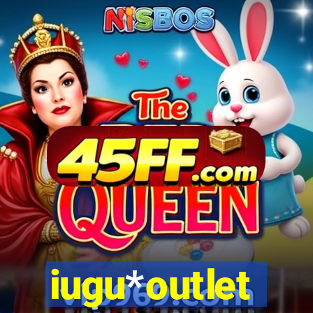 iugu*outlet