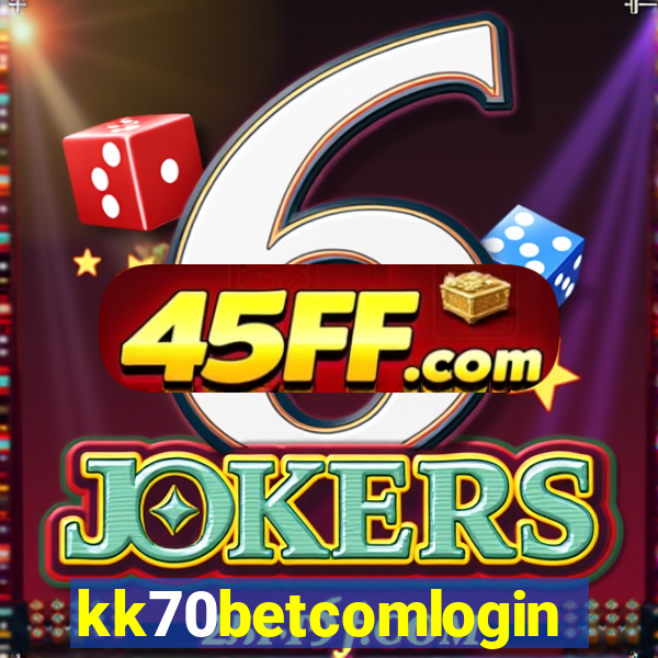 kk70betcomlogin