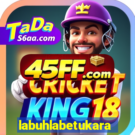 labuhlabetukara