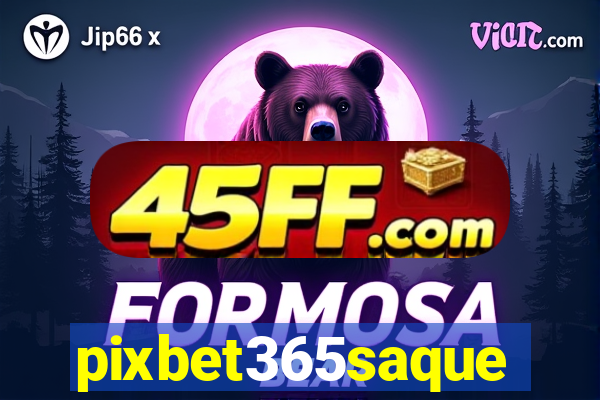 pixbet365saque