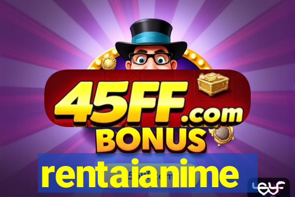 rentaianime