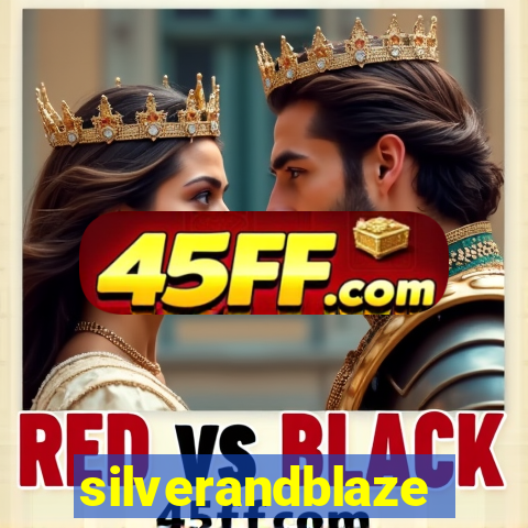 silverandblaze