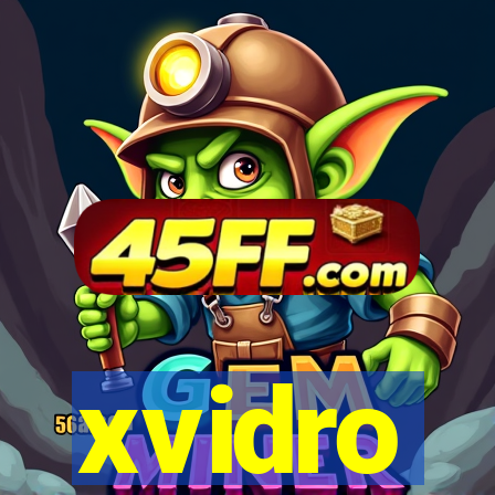xvidro