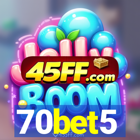 70bet5