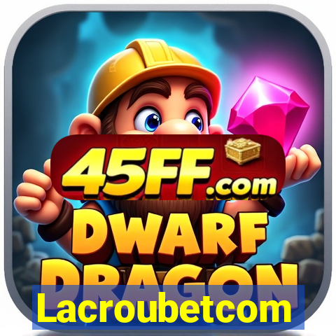 Lacroubetcom
