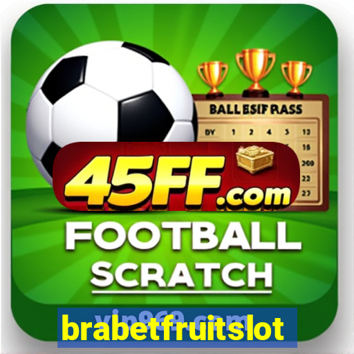 brabetfruitslot
