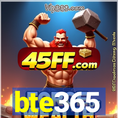 bte365