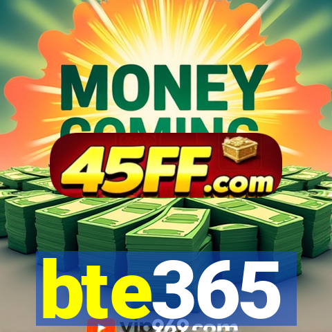 bte365