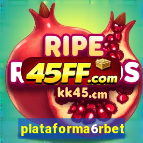 plataforma6rbet