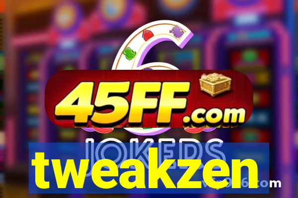 tweakzen